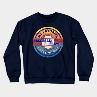 Baseball My Favorite Baseball Player Calls Me Dad Crewneck Sweatshirt